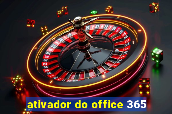 ativador do office 365